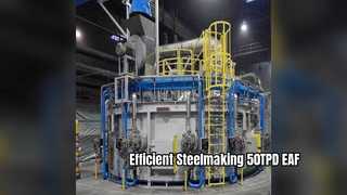 50TPD Electric Arc Furnace Efficient Steelmaking Solution